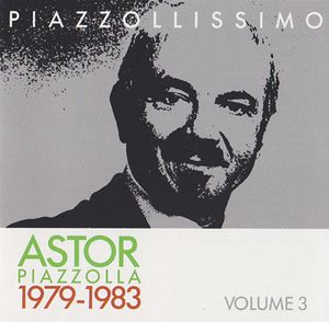 Piazzollissimo 1979-1983