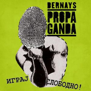 Igraj Slobodno! Bernays Propaganda performed by Various Artists