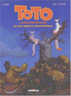 Toto l'ornithorynque et les Soeurs cristallines - Toto l'ornithorynque, tome 5