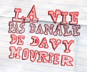 La vie pas banale de Davy Mourier