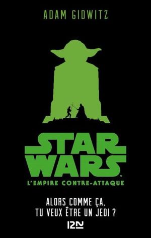 Star Wars - épisode V, L'empire contre - attaque : Alors comme ça, tu veux être un Jedi?