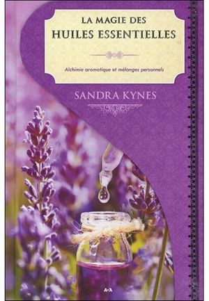 La magie des huiles essentielles