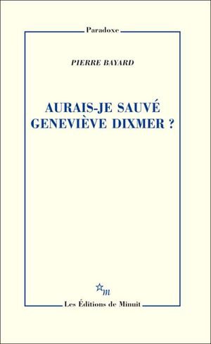 Aurais-je sauvé Geneviève Dixmer