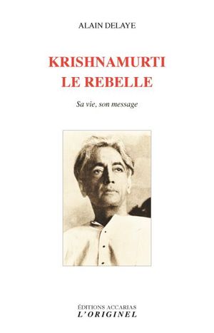 Krishnamurti le rebelle