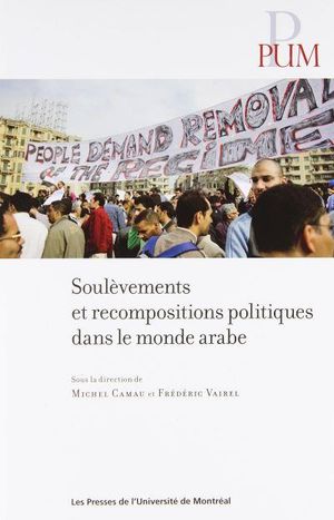 Soulèvements et recompositions politiques dans le monde arabe