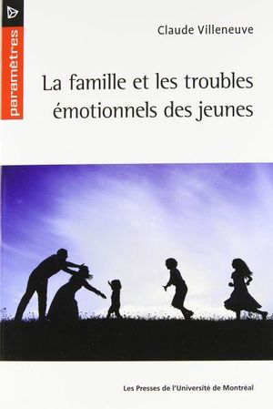 La famille et les troubles émotionnels des jeunes