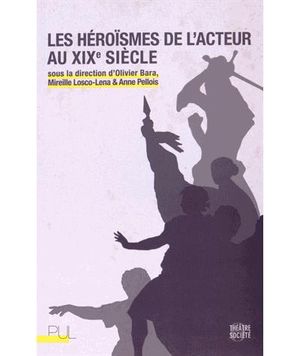Les héroïsmes de l'acteur au 21e siècle