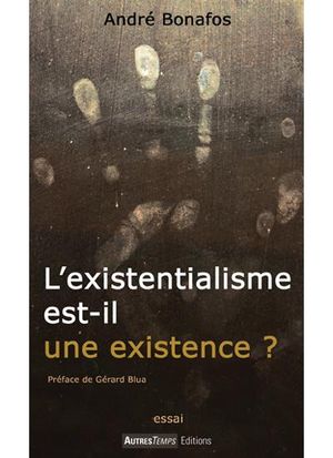 L'existentialisme est-il une existence ?