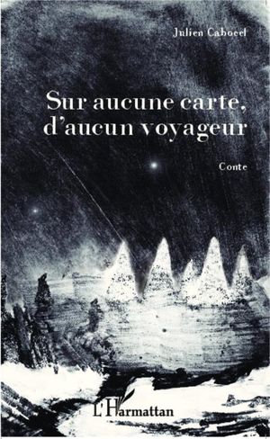 Sur aucune carte, d'aucun voyageur