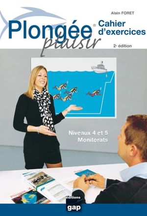 Plongée plaisir. Cahier d'exercices