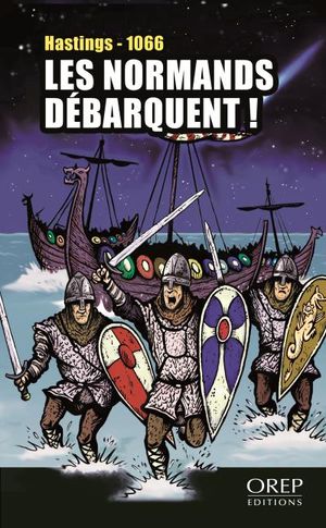 Les Normands débarquent ! Hastings : 1066