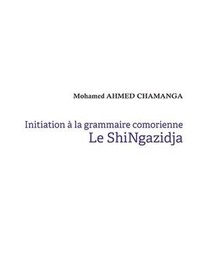 Initiation à la grammaire comorienne le shingazidja