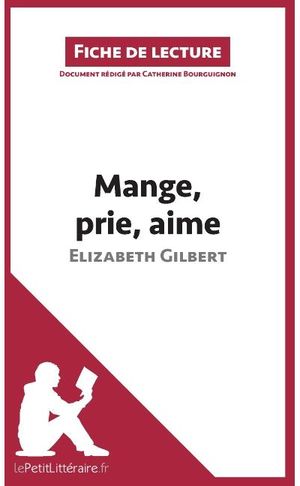 Mange, prie, aime d'Elizabeth Gilbert