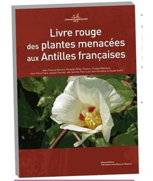 Livre rouge des plantes menacées des Antilles françaises