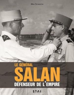 Le général Salan défenseur de l'empire