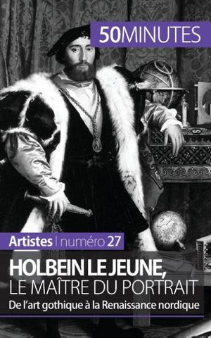 Holbein le jeune, le maître du portrait