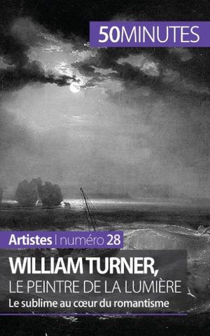 William Turner, le peintre de la lumière