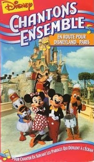 Chantons Ensemble : En Route Pour Disneyland Paris