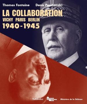 La Collaboration 1940-1945, Vichy-Paris-Berlin