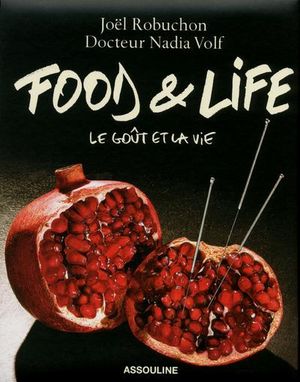 Food and life. Le goût et la vie