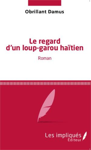 Le regard d'un loup garou haïtien