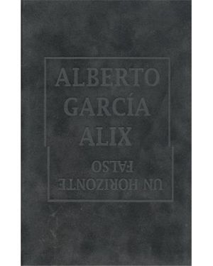 Alberto Garcia Alix : Un horizonte falso