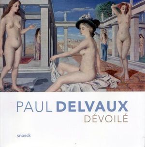 Paul Delvaux dévoilé