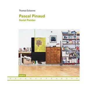 Pascal Pinaud : Serial painter