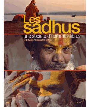 Les Sadhus, une société d'hommes libres