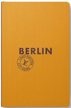 Louis Vuitton City Guide Berlin