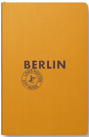 Louis Vuitton City Guide Berlin