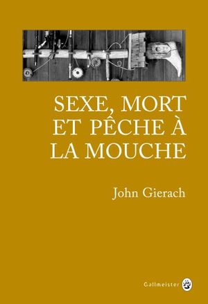 Sexe, mort et pêche à la mouche