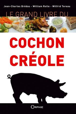 Le grand livre du cochon créole