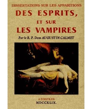 Dissertations sur les apparitions des esprits et sur les vampires