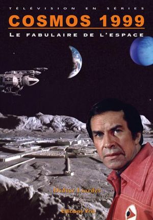 Cosmos 1999 : Le fabulaire de l'espace