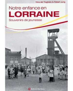 Notre enfance en Lorraine années 60 et 70