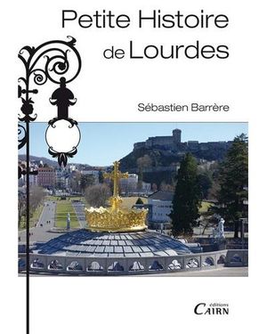 Petite histoire de Lourdes
