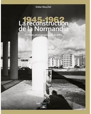 Reconstruire la Normandie