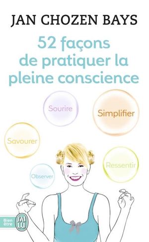 52 facons de pratiquer la pleine conscience