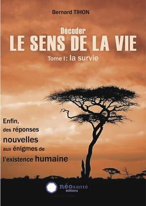 Décoder le sens de la vie
