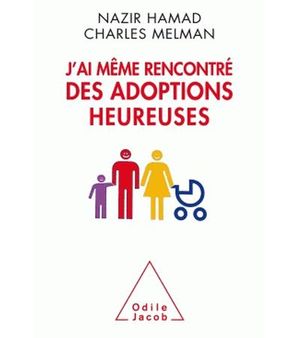 J'ai même rencontré des adoptions heureuses