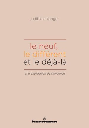 Le Neuf, le différent et le déjà-là