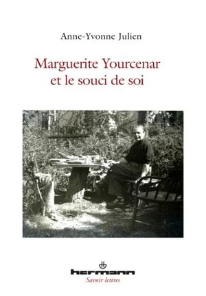 Marguerite Yourcenar et le souci de soi