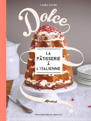 Dolce, la pâtisserie à l'italienne