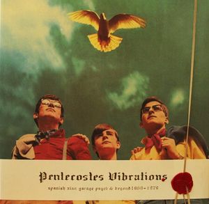 Pentecostés Vibrations: Spanish Xian Garage Psych & Beyond 1969-1979