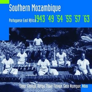 Southern Mozambique: Portuguese East Africa 1943, '49, '54, '55, '57, '63, recordings by Hugh Tracey