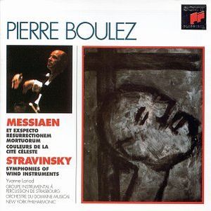 Messiaen: Et exspecto resurrectionem mortuorum / Couleurs de la cité céleste / Stravinsky: Symphonies of Wind Instruments
