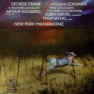 Crumb: A Haunted Landscape / Schuman: Three Colloquies for Horn and Orchestra