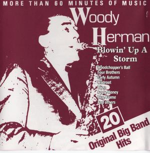 Woody Herman - Blowing Up a Storm (20 Original Big Band Hits)