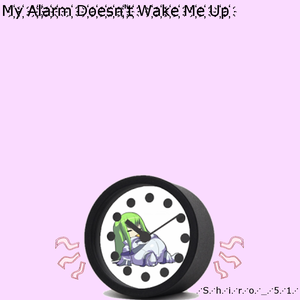 My Alarm Doesn't Wake Me Up